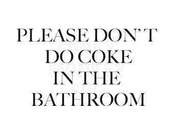 Please Dont Do Coke In The Bathroom Svg Etsy UK