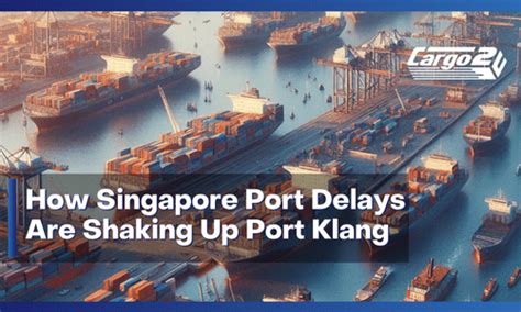 How Singapore S Port Congestion Impacting Shippers In