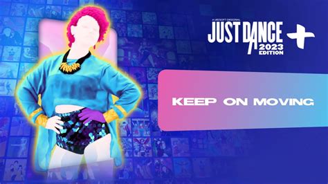 Just Dance 2023 Edition Keep On Moving By Michelle Delamor YouTube