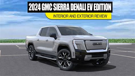 First Ever Gmc Sierra Denali Ev Edition Walk Around And Details