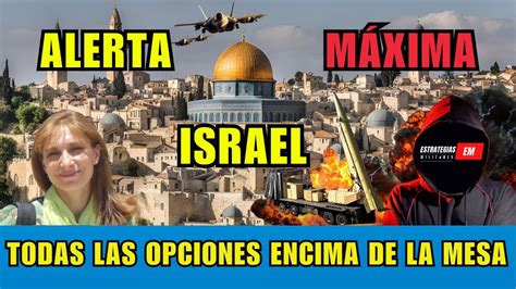 NOTICIAS ISRAEL URGENTE ISRAEL EN ALERTA MÁXIMA QUÉ VA A OCURRIR