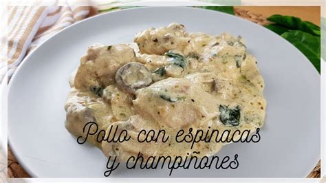 Pollo Con Espinacas Y Champi Ones En Salsa Cremosa Muy F Cil