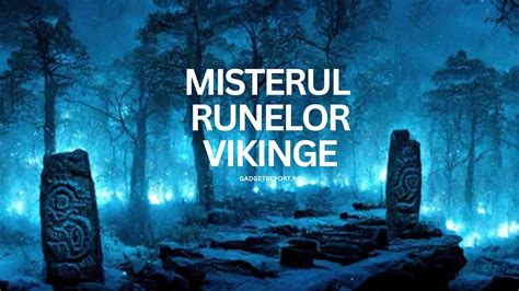 Misterul Runelor Vikinge Mesajul Secret Transmis De Str Mo Ii No Tri