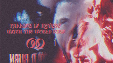 Falling In Reverse Watch The World Burn Lyrics Youtube