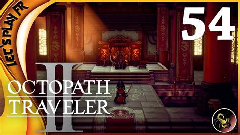 HIKARI CHAPITRE 5 SUITE Octopath Traveler 2 Let S Play 54 YouTube