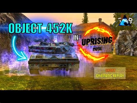 Dominate In Uprising Obj 452k WoT Blitz YouTube