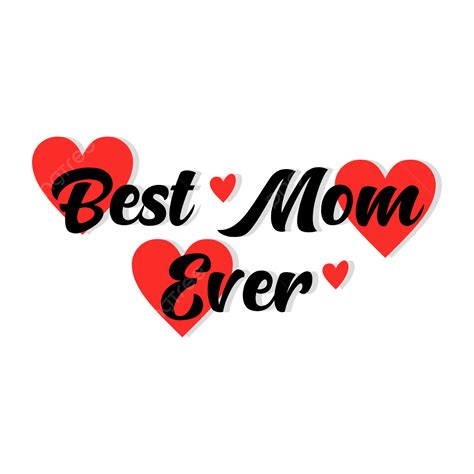 Best Mom Ever Vector Hd PNG Images Best Mom Ever Vector Design I Love