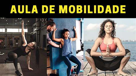 Aula Completa De Mobilidade Articular Youtube