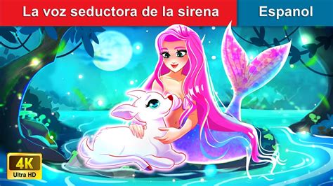 La Voz Seductora De La Sirena Song Of The Siren In Spanish Woa