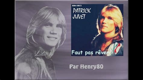 PATRICK JUVET FAUT PAS RÊVER YouTube