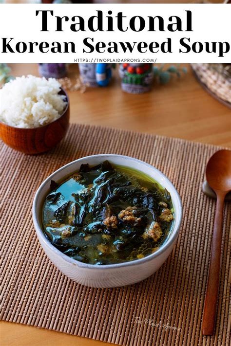 Korean Seaweed Soup Miyeok Guk Two Plaid Aprons Recipe In 2022