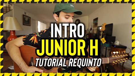 Intro JUNIOR H Tutorial REQUINTO Guitarra YouTube