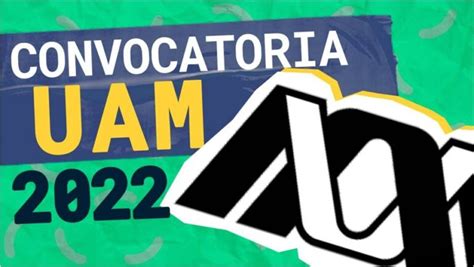 ⊛ Convocatoria Uam 2022 【admisión Examen Proceso】