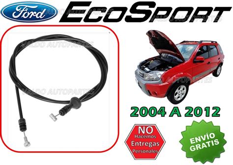 Ford Ecosport Chicote Cerradura De Cofre Sin Jaladera