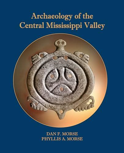 9780817355777: Archaeology of the Central Mississippi Valley - AbeBooks ...