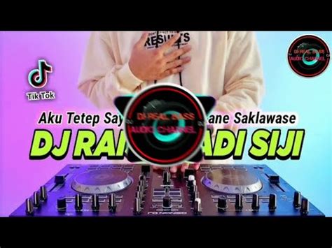 Dj Raiso Dadi Siji Aku Tetep Sayang Kowe Remix Full Bass Viral Tiktok