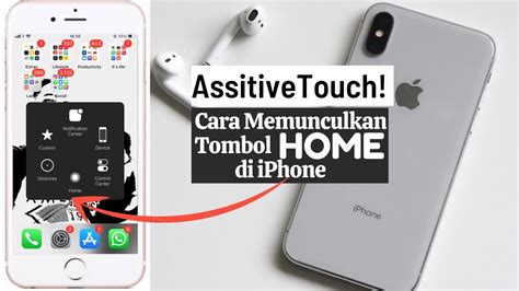 Cara Mengaktifkan Tombol Home Di Iphone Cara Memunculkan Assitive