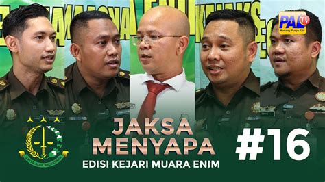 JAKSA MENYAPA EPISODE 16 KEJARI MUARA ENIM YouTube