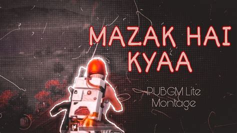 Mazak Hai Kya Pubg Mobile Lite Montage Youtube