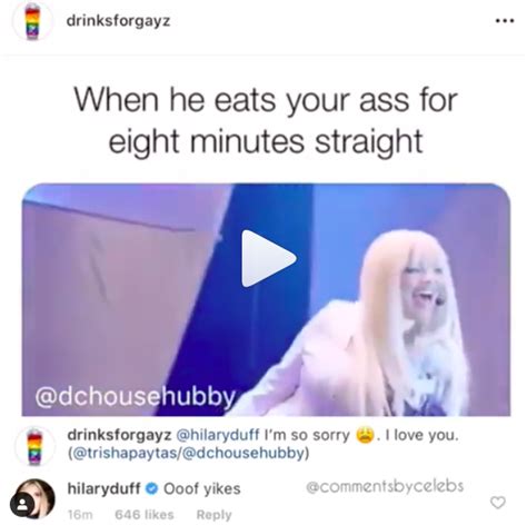 I M Dying At Hilary Duff Commenting On A Meme About Eating Ass