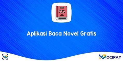 25 Aplikasi Baca Novel Gratis Tanpa Beli Koin Bahasa Indonesia