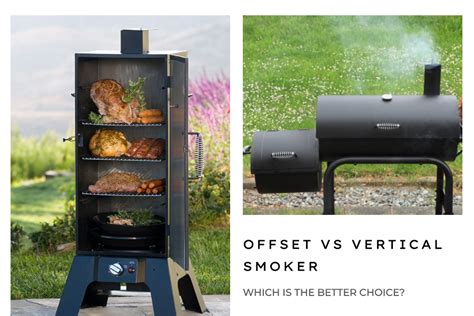 Offset Smoker Vs Vertical Smoker: Which's Best BBQ Choice