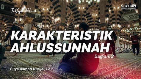 Karakteristik Ahlussunnah Bag Tabligh Akbar Buya Asmon Nurijal