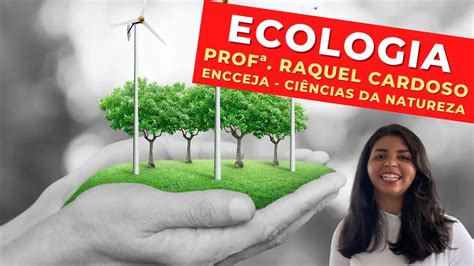 Ecologia Prof Raquel Cardoso Ci Ncias Da Natureza Encceja