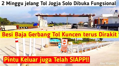 Minggu Jelang Tol Fungsional Jogja Solo Dibuka Pintu Keluar Sudah