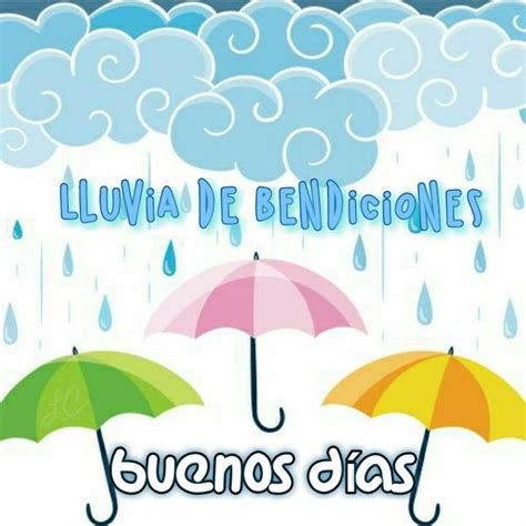 Lluvia De Bendiciones Saludos De Buenos Dias Dia De Lluvia Frases