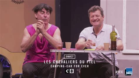 Les Chevaliers Du Fiel Camping Car For Ever En Direct Ba C Youtube