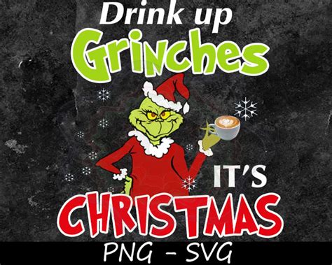 Drink Up Grinches It S Christmas Grinch Drinking Coffee Etsy