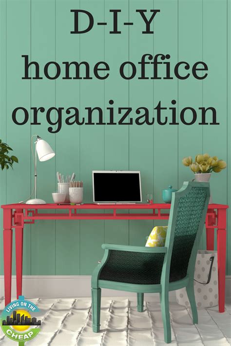 Organize a home office on the cheap - Living On The Cheap