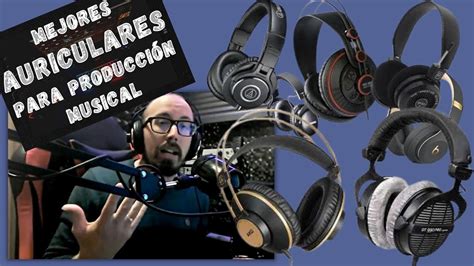 Auriculares ABIERTOS Vs CERRADOS Mejores Opciones Masterclass 06