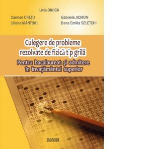 Culegere De Probleme Rezolvate De Fizica Tip Grila Pentru Bacalaureat