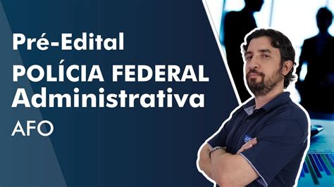 Aula de AFO Pré Edital PF Administrativa AlfaCon YouTube