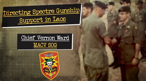 Directing Spectre Gunship Support In Laos Chief Vernon Ward Macv Sog