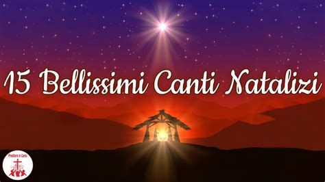 Bellissimi Canti Natalizi Preghiera In Canto Cantidinatale