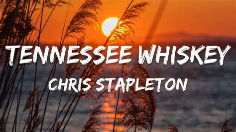 Chris Stapleton Tennessee Whiskey Lyric Video Morgan Wallen