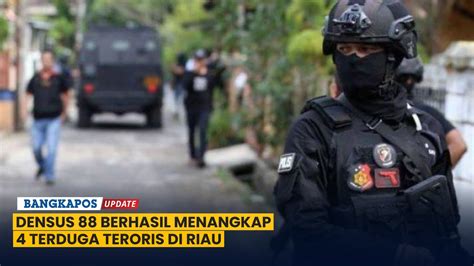 Densus Berhasil Menangkap Terduga Teroris Di Riau Youtube