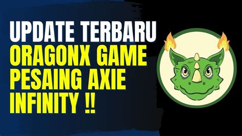 Update Preview Game Nft Oragonx Si Pesaing Axie Infinity Asal Indonesia