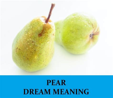 Pear Dream Meaning Top 15 Dreams About Pears Dream Meaning Net