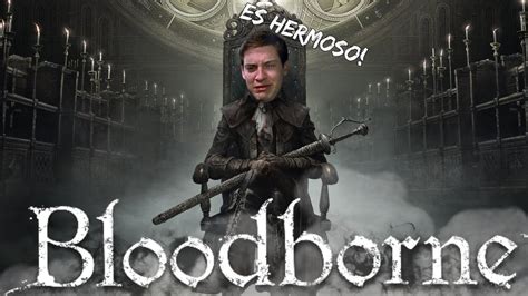 Bloodborne El Mejor Souls De Todos Youtube