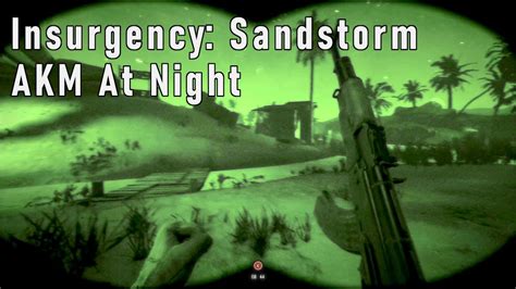 Running The Akm At Night Insurgency Sandstorm Hardcore Checkpoint