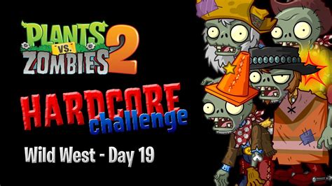 PvZ2 Hardcore Challenge Wild West Day 19 YouTube