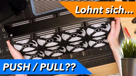 Ist Push Pull nur Show oder bringt es echte Kühlleistung im Gaming PC