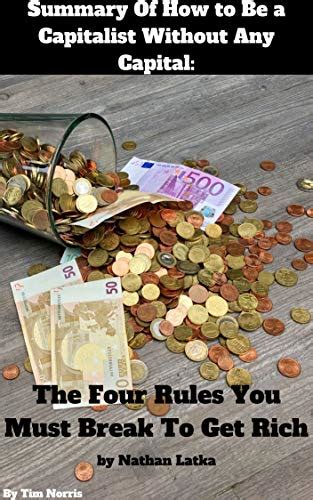 Summary Of How to Be a Capitalist Without Any Capital The Four Rules ...