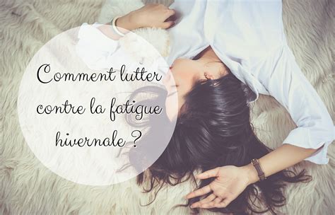 Comment lutter contre la fatigue hivernale Bio Nutrition Santé