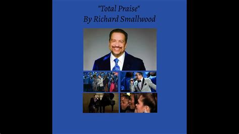 Total Praise By Richard Smallwood Youtube