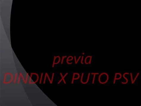 Dindin X Puto Psv Free Gay Anal Porn Video A XHamster